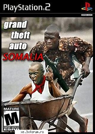 aici postatzi imagini funyy asta odin? gta somalia